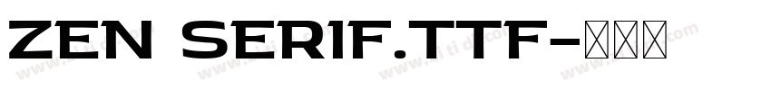 ZEN SERIF.TTF字体转换